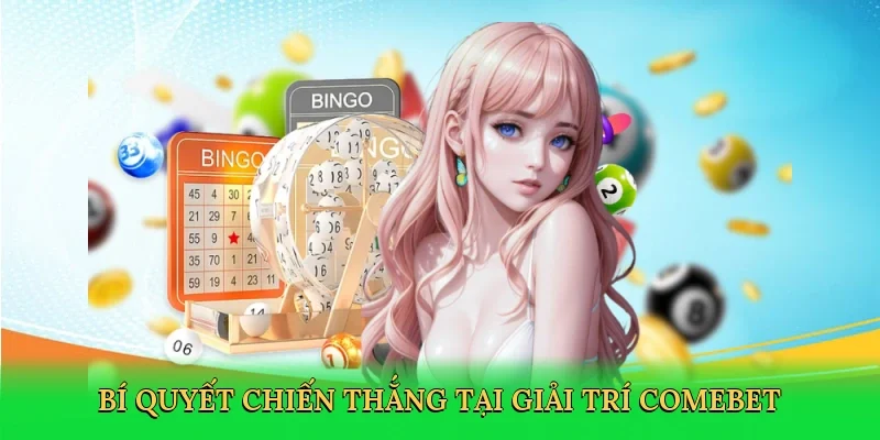 Bí quyết chiến thắng tại giải trí Comebet