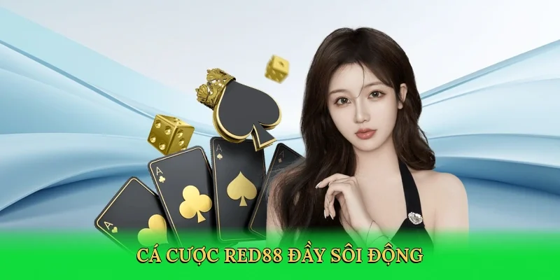 Cá cược RED88 đầy sôi động