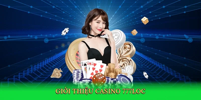 gioi-thieu-casino-777loc-2
