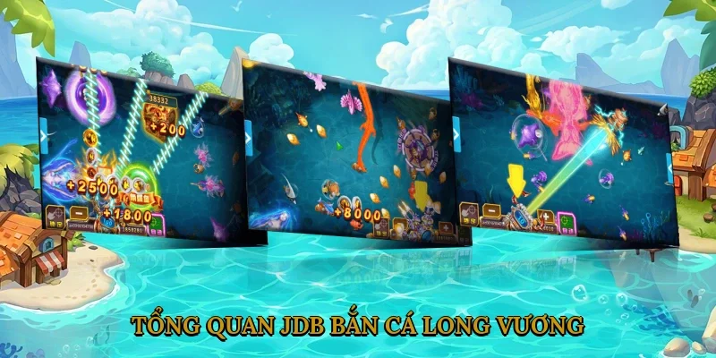 tong-quan-jdb-ban-ca-long-vuong-1