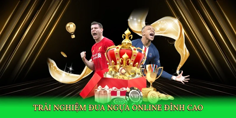 Trải nghiệm đua ngựa online đỉnh cao