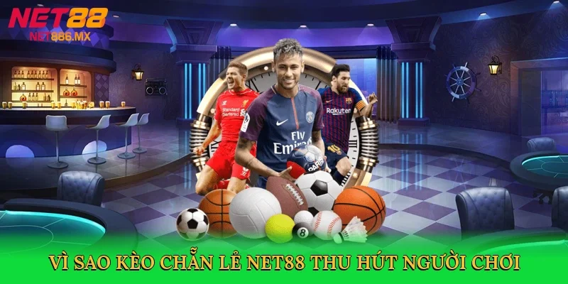 vi-sao-keo-chan-le-net88-thu-hut-nguoi-choi-3