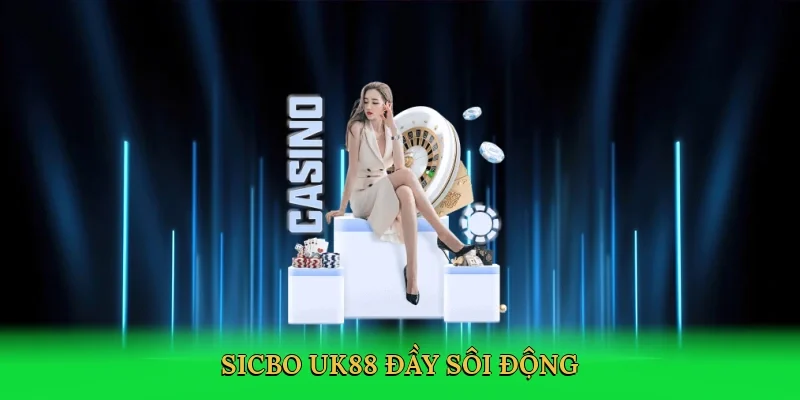 Sicbo UK88 đầy sôi động